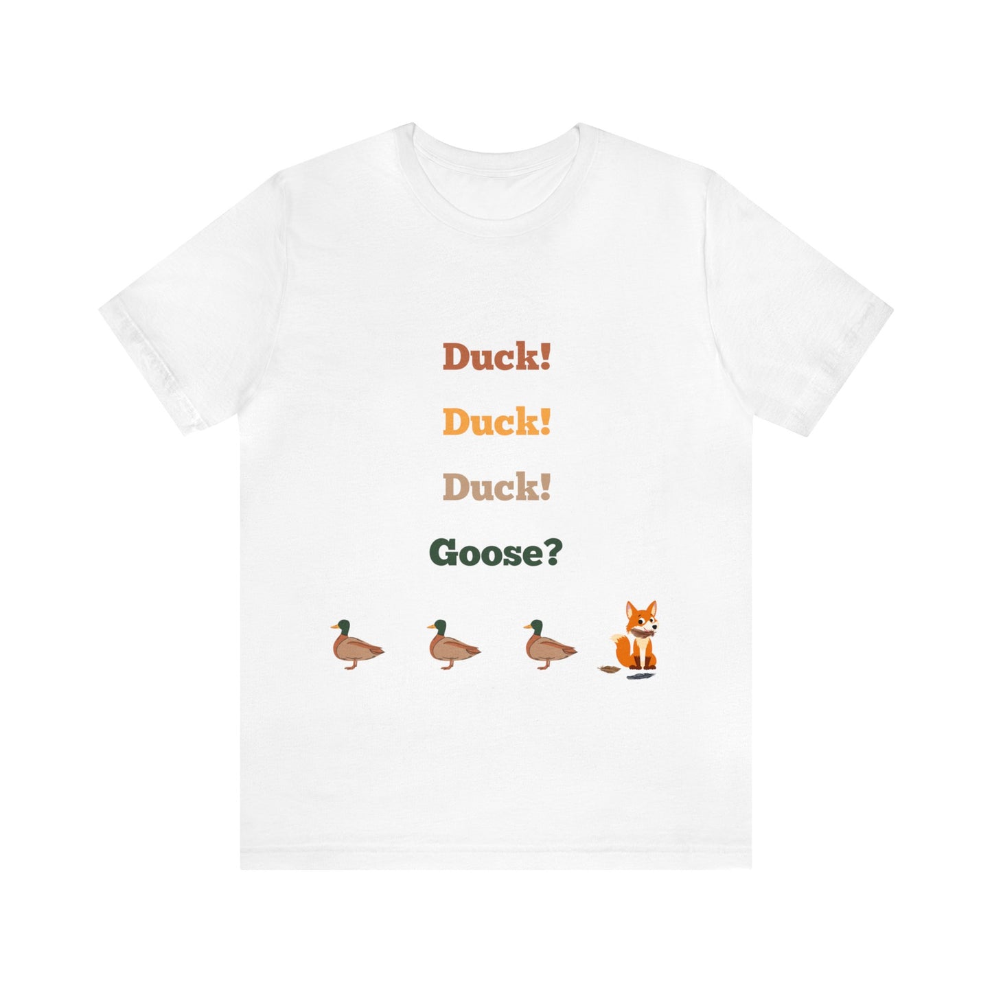 Duck! Duck! Duck! Goose? Unisex Jersey Short Sleeve Tee