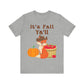 It's Fall Ya'll Unisex Jersey Short Sleeve Tee