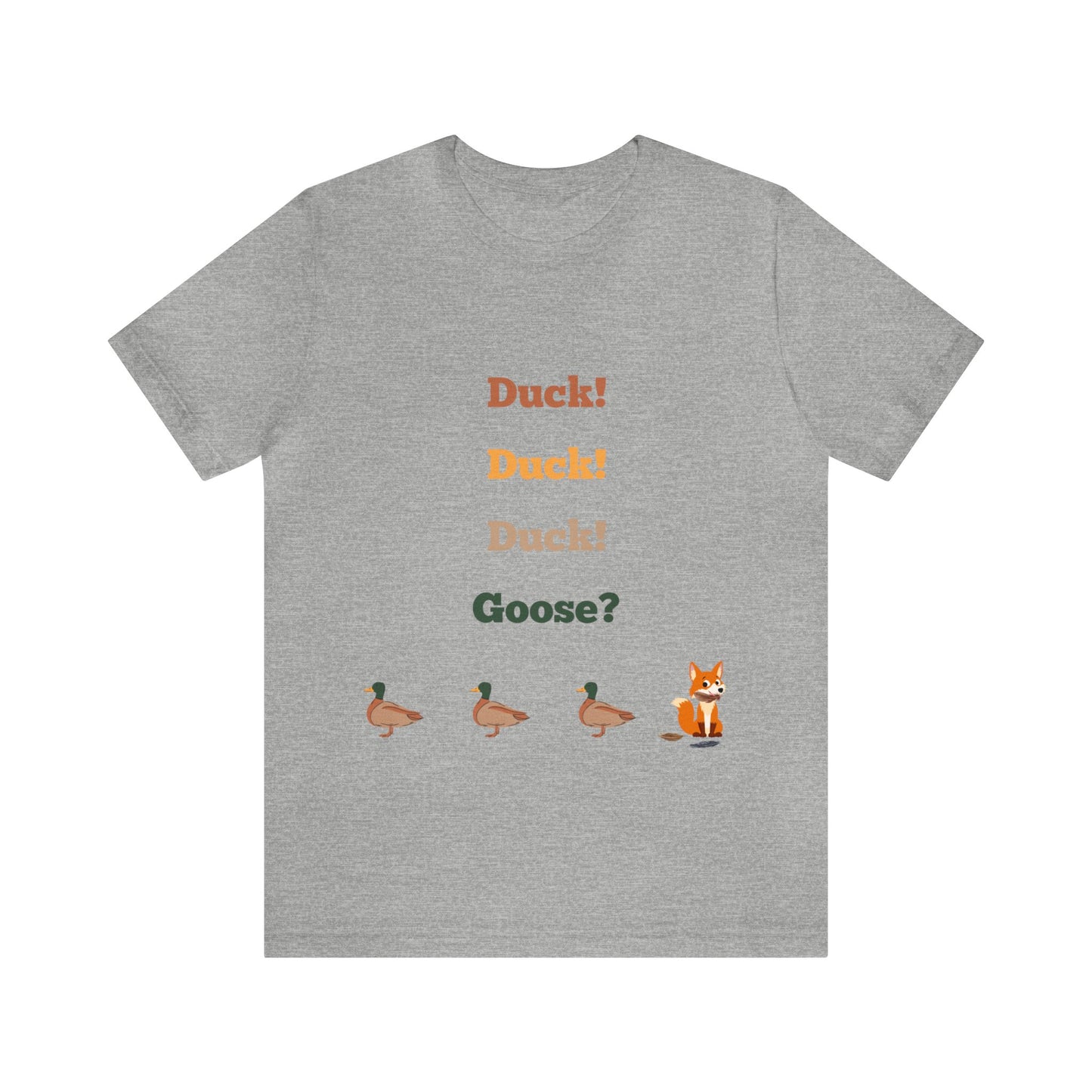 Duck! Duck! Duck! Goose? Unisex Jersey Short Sleeve Tee