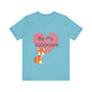 Be My Valentine Unisex Jersey Short Sleeve Tee