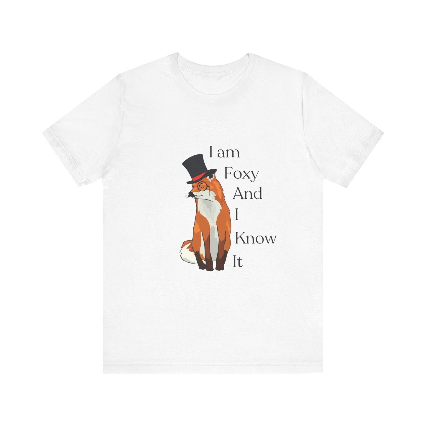 I Am Foxy And I Know It Unisex Jersey Short Sleeve Tee