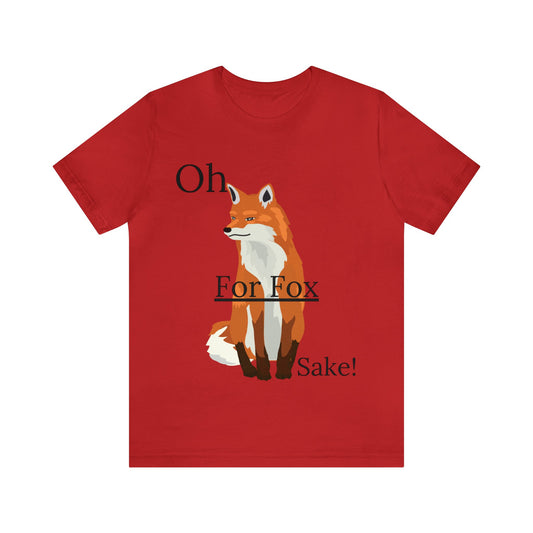 Oh For Fox Sake Jersey Short Sleeve Tee